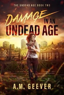 Damage in an Undead Age By Geever 9781733773744 (Paperback)