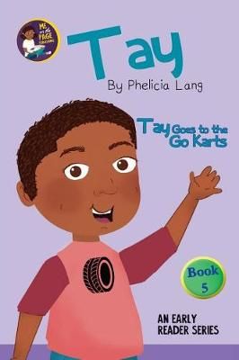 Tay Goes to the Go Karts By Phelicia Lang 9781733806411 (Paperback)