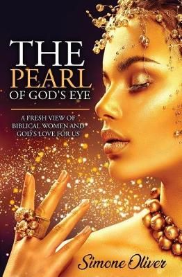 The Pearl of God's Eye By Simone Oliver 9781733834704 (Paperback)