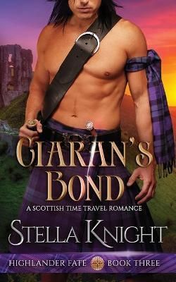 Ciaran's Bond: A Scottish Time Travel Romance By Knight, Stella,