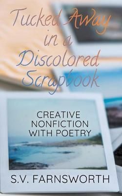 Tucked Away in a Discolored Scrapbook By S V Farnsworth 9781733859950