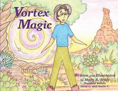 Vortex Magic By Truly, Mary B, 9781733894517 (Paperback)