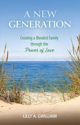 A New Generation By Lilly a Gwilliam 9781733899727 (Paperback)