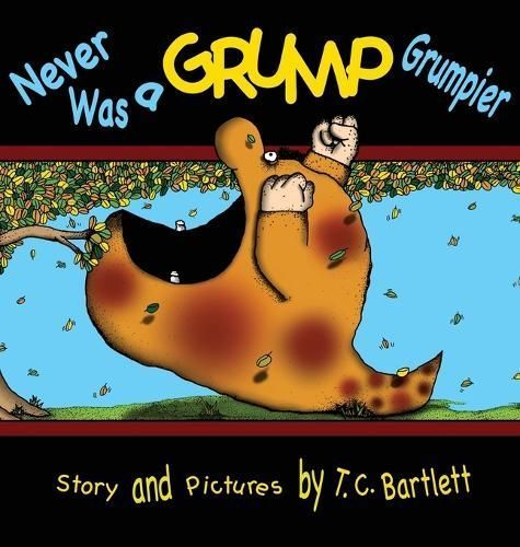 Never Was a Grump Grumpier By Bartlett, T. C. 9781733908634 (Hardback)