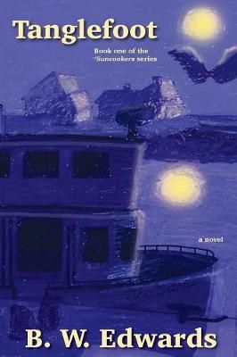 Tanglefoot By B W Edwards 9781733915304 (Paperback)