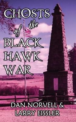 Ghosts of the Black Hawk War By Dan Norvell 9781733919364 (Paperback)