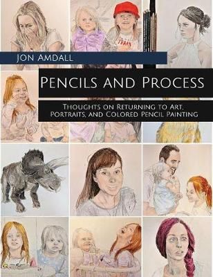 Pencils and Process By Jon Amdall 9781733921015 (Hardback)