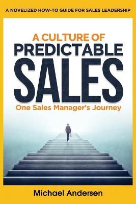 A Culture of Predictable Sales By Michael Andersen 9781733934800