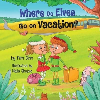 Where Do Elves Go on Vacation? By Ann 9781733938044 (Paperback)