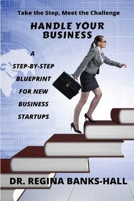 Handle Your Business By Regina Banks-Hall 9781733953344 (Paperback)