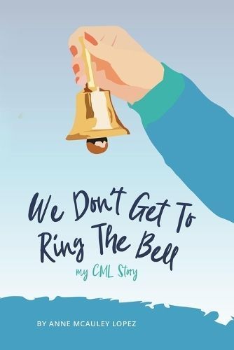 We Don't Get to Ring The Bell By Leninger 9781733956130 (Paperback)