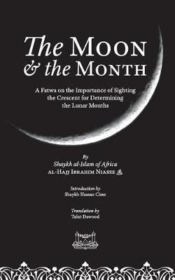 The Moon & the Month By Shaykh Ibrahim Niasse 9781733963114