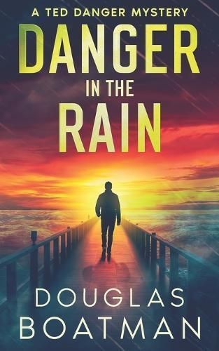 Danger in the Rain By Douglas Boatman 9781733985338 (Paperback)