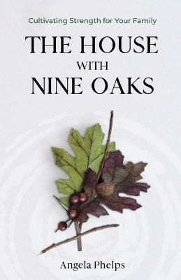 House with Nine Oaks By Phelps 9781733989374 (Paperback)