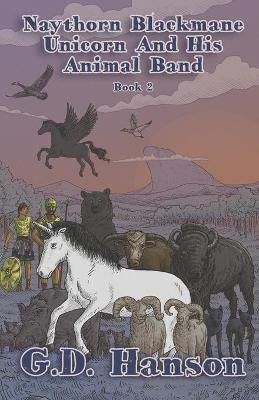Naythorn Blackmane Unicorn And His Animal Band By G D Hanson