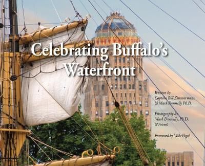 Celebrating Buffalo's Waterfront 9781734013993 (Hardback)