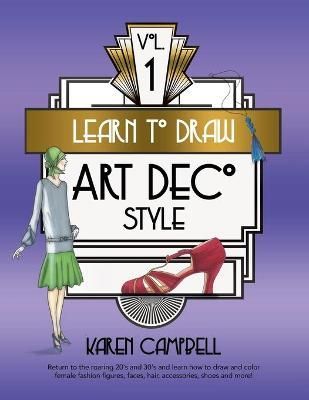 Learn to Draw Art Deco Style Vol. 1 By Karen Campbell 9781734053043