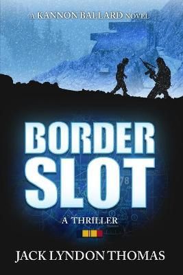 Border Slot By Jack Lyndon Thomas 9781734099324 (Paperback)