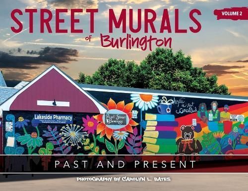 Street Murals of Burlington By Carolyn L Bates (photographer)