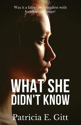What She Didn't Know By Patricia E Gitt 9781734158496 (Paperback)