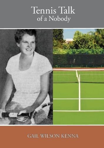 Tennis Talk of a Nobody By Gail Wilson Kenna 9781734160253 (Paperback)