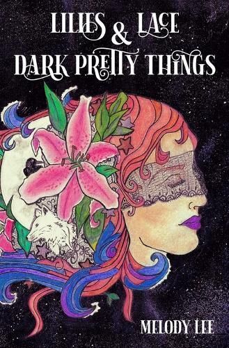 Lilies & Lace & Dark Pretty Things By Melody 9781734193107 (Paperback)
