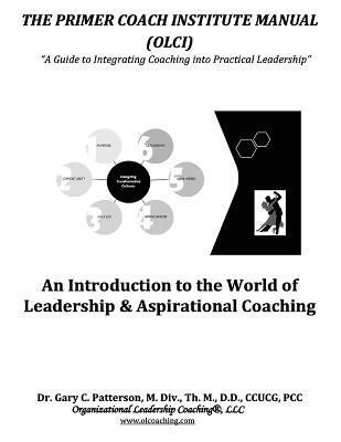 The Primer Coach Institute Manual By Gary C Patterson 9781734259414