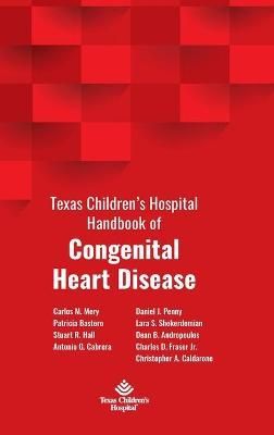 Texas Children's Hospital Handbook of Congenital Heart Disease By Mery