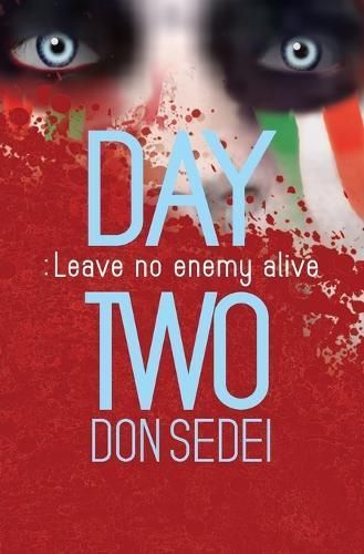Day Two: Leave No Enemy Alive By Sedei, Don 9781734303452 (Paperback)