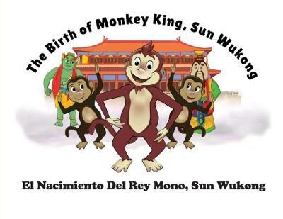 Birth of Monkey King, Sun Wu Kong / El Nacimiento Del Rey Mono, Sun Wukong