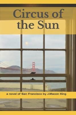 Circus of the Sun By J Macon King 9781734372205 (Paperback)