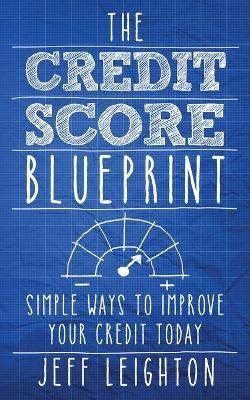 The Credit Score Blueprint By Jeff Leighton 9781734375664 (Paperback)