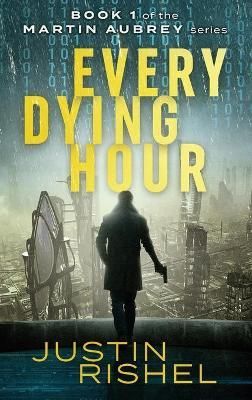 Every Dying Hour By Rishel 9781734413373 (Hardback)