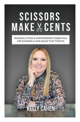 Scissors Make Cents By Kelly Cahen 9781734452464 (Paperback)