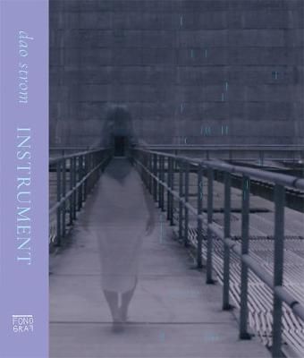 Instrument By Dao Strom (author), Fonograf Editions (publisher)