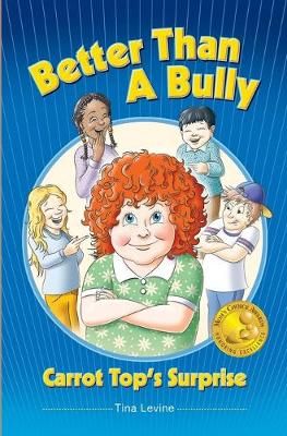 Better Than A Bully: Carrot Top's Surprise By Levine, Tina (Paperback)