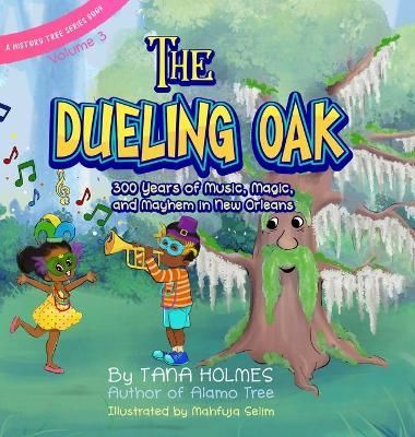 The Dueling Oak: 300 Years of Music, Magic, and Mayhem in New Orleans