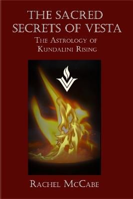 The Sacred Secrets of Vesta By Rachel McCabe 9781734503227 (Paperback)