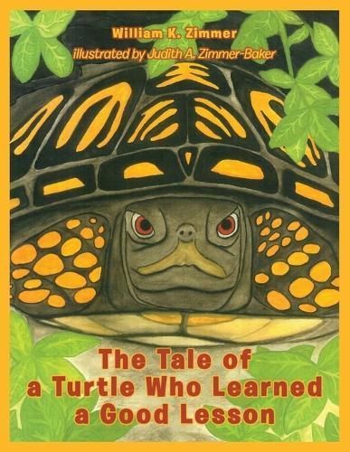 The Tale of a Turtle Who Learned a Good Lesson By William K Zimmer