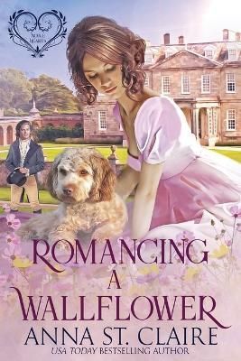 Romancing A Wallflower By Anna St Claire 9781734529654 (Paperback)