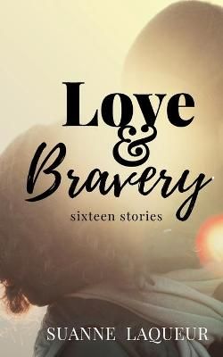 Love and Bravery By Laqueur 9781734551860 (Paperback)