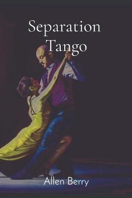 Separation Tango By Berry 9781734571967 (Paperback)