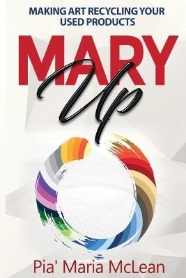 Mary Up By Pia' Maria McLean 9781734574807 (Paperback)