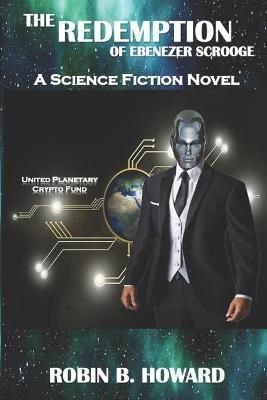 The Redemption of Ebenezer Scrooge By Robin B Howard 9781734590838