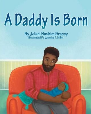 Daddy is Born By Bracey 9781734592108 (Paperback)