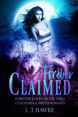 Forever Claimed By L J Hawke 9781734594737 (Paperback)