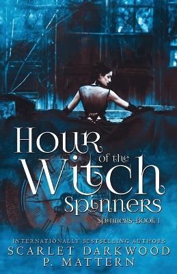 Hour of the Witch Spinners By Darkwood 9781734598506 (Paperback)