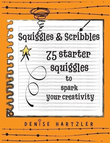 Squiggles & Scribbles By Hartzler 9781734607017 (Paperback)