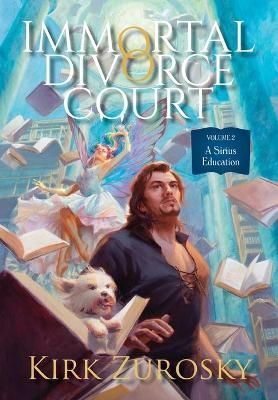 Immortal Divorce Court Volume 2 By Kirk Zurosky 9781734625257