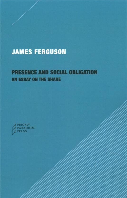 Presence and Social Obligation By James Ferguson 9781734643510